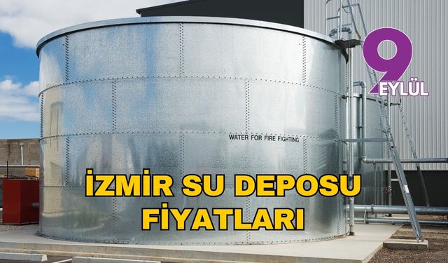 İzmir’de su deposu fiyatları ne kadar? Litre litre, ton ton tüm detaylar
