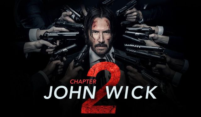 John Wick 2 oyuncuları kimler, nerede çekildi, kaç yılında vizyona girdi?