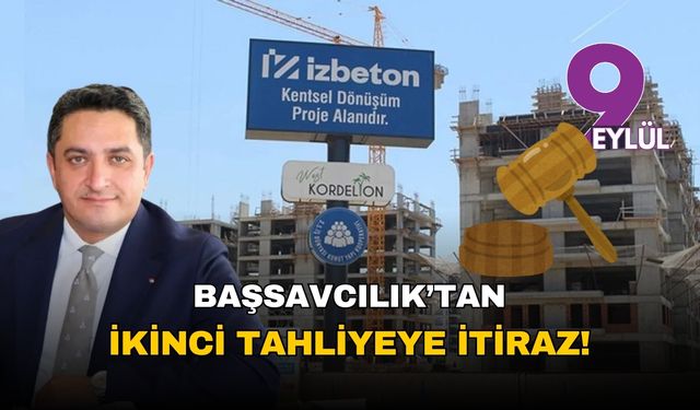 İzmir'deki İZBETON davasında 30 sanık tahliye edildi, Başsavcılık karara itiraz etti