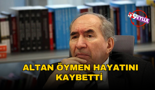 Altan Öymen hayatını kaybetti