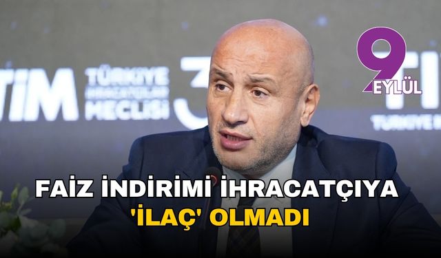 Merkez Bankası'nın faiz indirimi ihracatçıya 'ilaç' olmadı