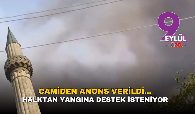 Buca Gökdere köyünde yangın paniği: Camiden anons yapıldı, halktan tankerle destek isteniyor