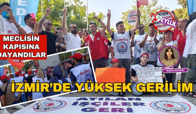 İzmir'de işçilerden Meclis önünde eylem!