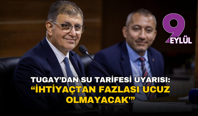 Cemil Tugay’dan su tarifesi uyarısı: 'İhtiyaçtan fazlası ucuz olmayacak'