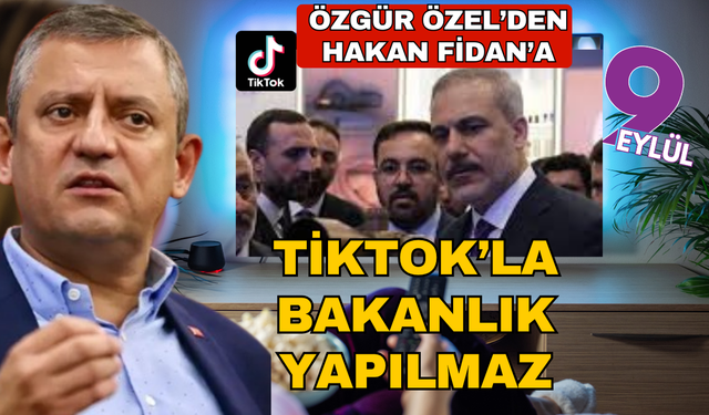 CHP lideri Özel'den sert sözler! "TikTok'la bakanlık yapılmaz""