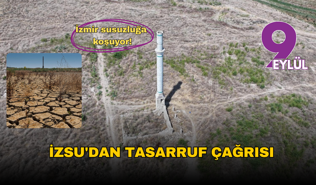 İzmir susuzluğa koşuyor: Barajlar alarm veriyor, İZSU'dan tasarruf çağrısı