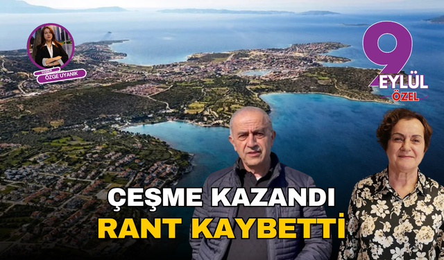 Çeşme kazandı, rant kaybetti