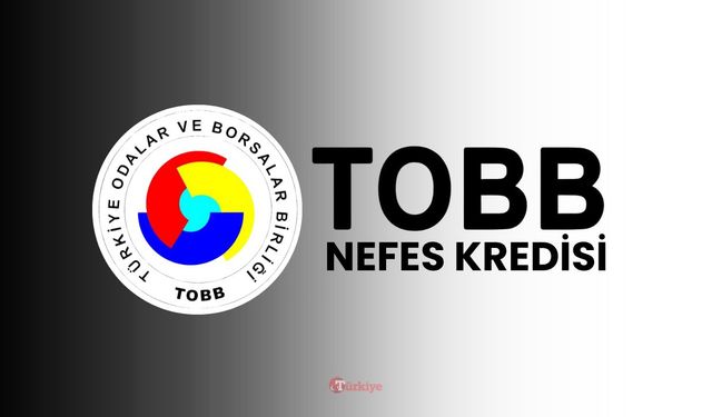 TOBB Nefes Kredisi başvurusu nasıl, nereden yapılır ve hangi bankalardan alınır? TOBB Nefes Kredisi faiz oranı