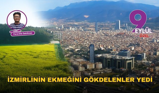 İzmirlinin ekmeğini gökdelenler yedi