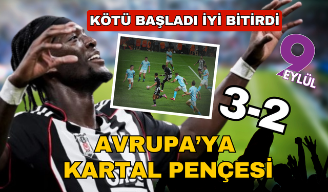 Beşiktaş kabus gibi başladı, iyi bitirdi: Play-off biletini kaptı