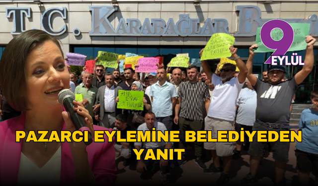 Karabağlar’da pazarcı eylemine belediyeden yanıt