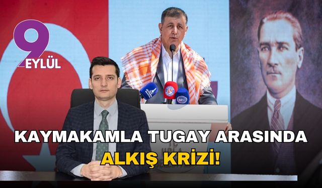 Kaymakamla Tugay arasında 'alkış' krizi!