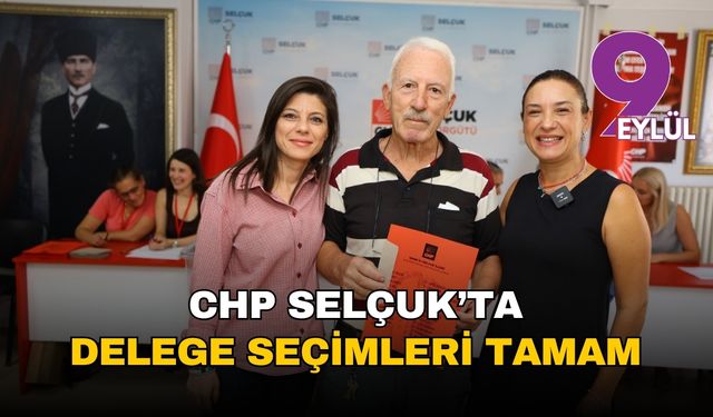 CHP Selçuk'ta delege seçimleri tamam