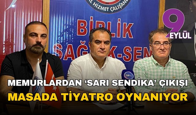 Memurlardan hükümete 'sarı sendika' resti: "Bu bir tiyatro, biz bu oyunda yokuz"