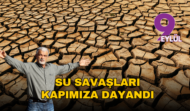 Su savaşları kapımıza dayandı