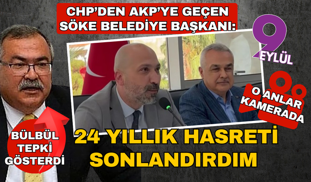 CHP'den AKP'ye geçen başkanın 'Söke'nin hasretini sona erdirdim' ifadelerine tepki