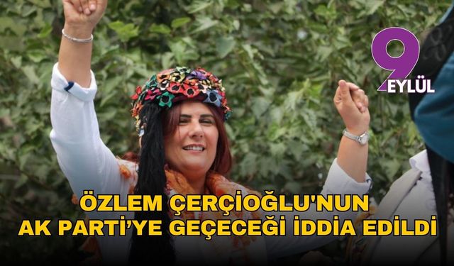 Özlem Çerçioğlu'nun AK Parti’ye geçeceği iddia edildi