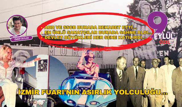 İzmir Fuarı’nın asırlık yolculuğu… Sovyetler ve Amerika burada rekabet etmişti