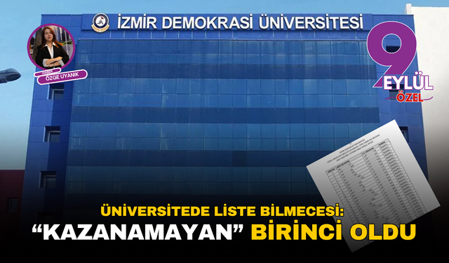 İzmir Demokrasi Üniversitesi’nde liste bilmecesi: “Kazanamayan” birinci oldu