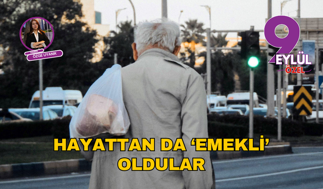 Hayattan da ‘emekli’ oldular