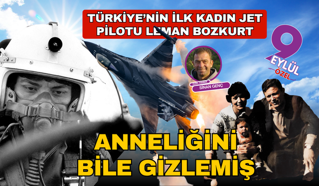 Türkiye ve Nato'nun ilk kadın jet pilotu İzmirli Leman Bozkurt uçmak için anneliğini bile gizlemiş!