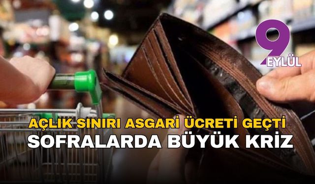Açlık sınırı asgari ücreti geçti: Sofralarda büyük kriz