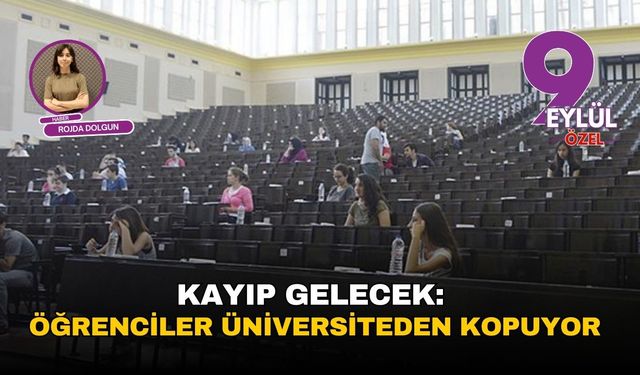 Kayıp gelecek: Öğrenciler, üniversiteden kopuyor