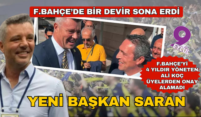 Fenerbahçe'de bir dönem daha sona erdi... Ali Koç kaybetti, yeni başkan Sadettin Saran oldu
