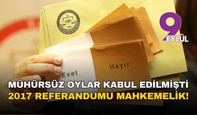 Mühürsüz oylar geçerli sayılmıştı: Referandum mahkemede!
