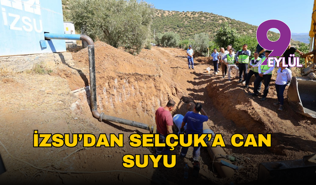 İZSU’dan Selçuk’a can suyu operasyonu