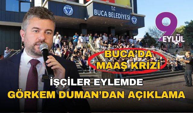 Buca'da maaş krizi: Görkem Duman'dan 'halk sağlığı' açıklaması