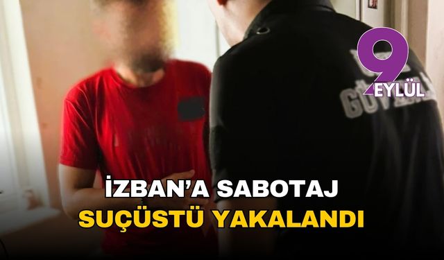 İZBAN'a sabotaj: Suçüstü yakalandı!