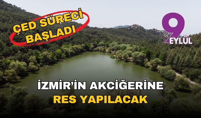 İzmir'in akciğerlerine RES yapılacak