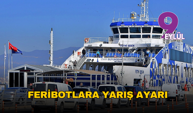 İZDENİZ duyurdu! İzmir’de feribotlara yarış ayarı