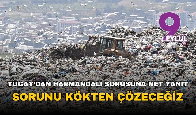 Tugay'dan çöp sorusuna net yanıt: Sorunu kökten çözeceğiz