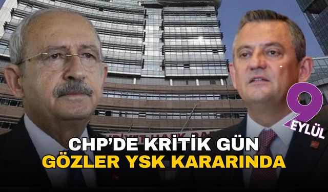 CHP'de kritik gün: Gözler YSK kararında
