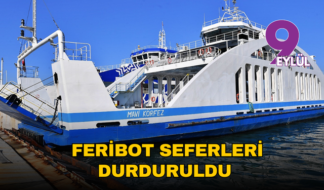 İZDENİZ’den fırtına alarmı: Feribot seferleri durduruldu