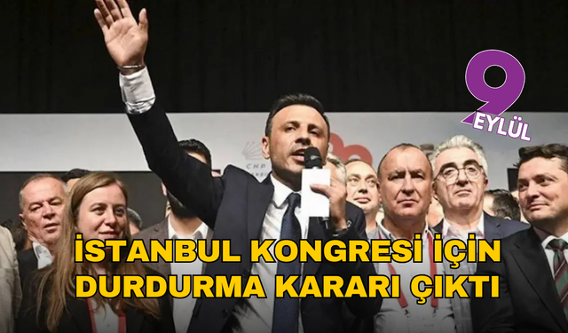 CHP İstanbul İl Kongresi için durdurma kararı çıktı