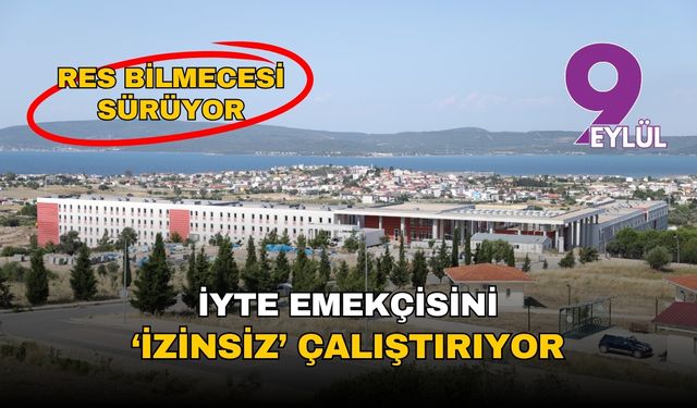 İYTE emekçisini 'izinsiz' çalıştırıyor
