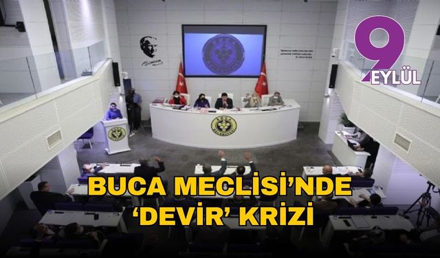 Buca Meclisi’nde ‘devir’ krizi: “Devletin aklı herkesin aklını alır” sözüne sert itiraz