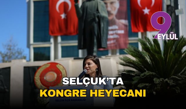 CHP Selçuk'ta kongre heyecanı