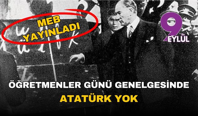 MEB yayınladı: 24 Kasım Genelgesi'nde Atatürk yok!