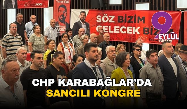CHP Karabağlar'da sancılı kongre! Karşı listeden delege oldu