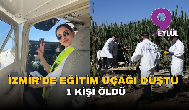 İzmir’de eğitim uçağı düştü: 1 kişi öldü