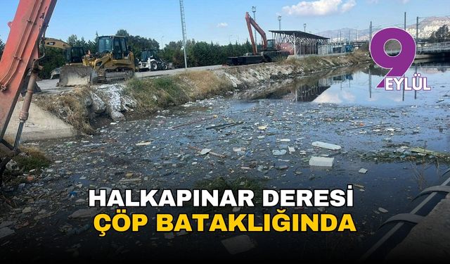 İzmir Halkapınar Deresi çöp ve koku bataklığında