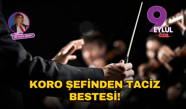 Koro şefinden taciz bestesi!