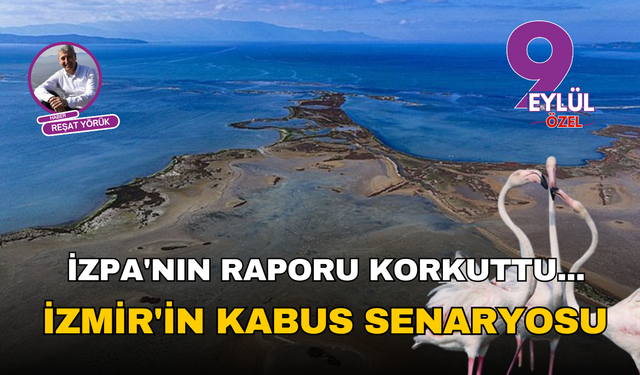 İZPA'nın raporu korkuttu... İzmir'in kabus senaryosu