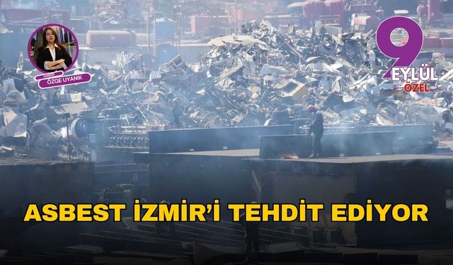 Asbest İzmir’i tehdit ediyor