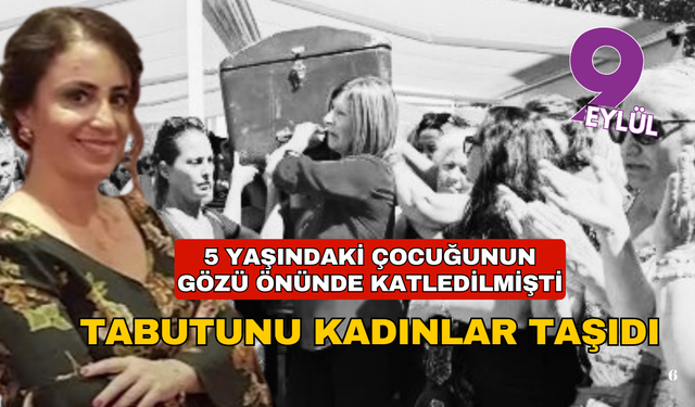 Çocuğu önünde katledilen Başak'ın tabutunu kadınlar taşıdı