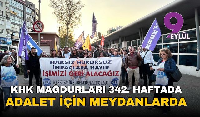 KHK mağdurları 342. haftada adalet için meydanlarda